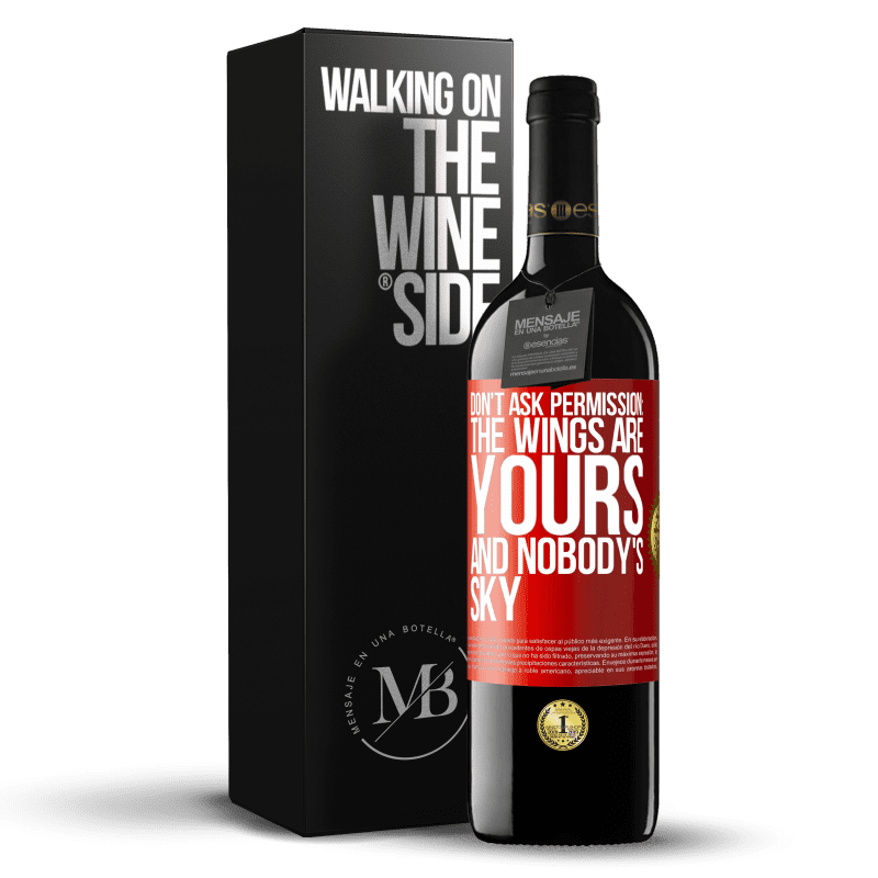 39,95 € Free Shipping | Red Wine RED Edition MBE Reserve Don't ask permission: the wings are yours and nobody's sky Red Label. Customizable label Reserve 12 Months Harvest 2014 Tempranillo