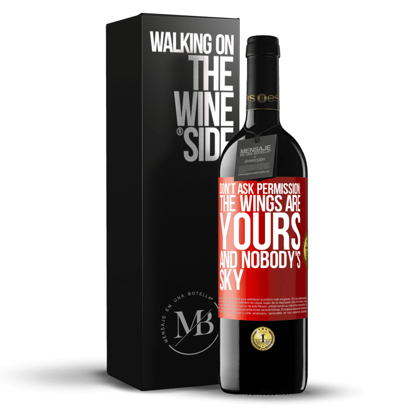 39,95 € Free Shipping | Red Wine RED Edition MBE Reserve Don't ask permission: the wings are yours and nobody's sky Red Label. Customizable label Reserve 12 Months Harvest 2015 Tempranillo