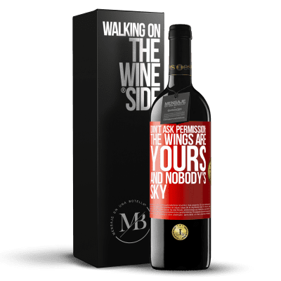 «Don't ask permission: the wings are yours and nobody's sky» RED Edition MBE Reserve