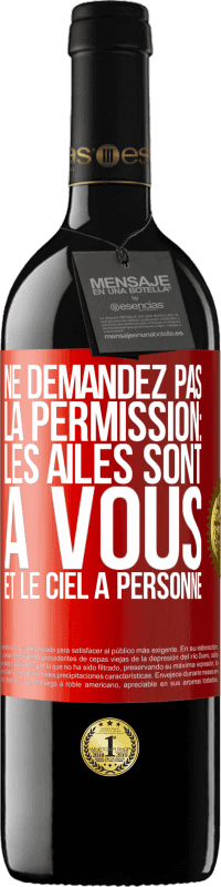 Envoi gratuit | Vin rouge Édition RED MBE Réserve Ne demandez pas la permission: les ailes sont à vous et le ciel à personne Étiquette Rouge. Étiquette personnalisable Réserve 12 Mois Récolte 2014 Tempranillo