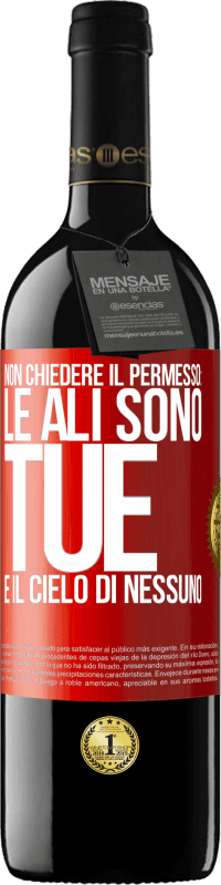 Spedizione Gratuita | Vino rosso Edizione RED MBE Riserva Non chiedere il permesso: le ali sono tue e il cielo di nessuno Etichetta Rossa. Etichetta personalizzabile Riserva 12 Mesi Raccogliere 2014 Tempranillo