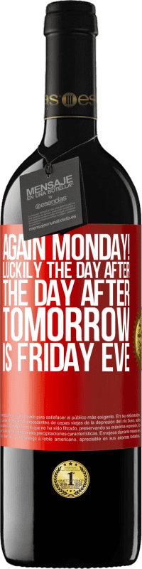 39,95 € Free Shipping | Red Wine RED Edition MBE Reserve Again Monday! Luckily the day after the day after tomorrow is Friday eve Red Label. Customizable label Reserve 12 Months Harvest 2016 Tempranillo