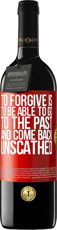 Free Shipping | Red Wine RED Edition MBE Reserve To forgive is to be able to go to the past and come back unscathed Red Label. Customizable label Reserve 12 Months Harvest 2014 Tempranillo