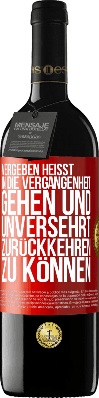 Kostenloser Versand | Rotwein RED Ausgabe MBE Reserve Vergeben heißt, in die Vergangenheit gehen und unversehrt zurückkehren zu können Rote Markierung. Anpassbares Etikett Reserve 12 Monate Ernte 2014 Tempranillo