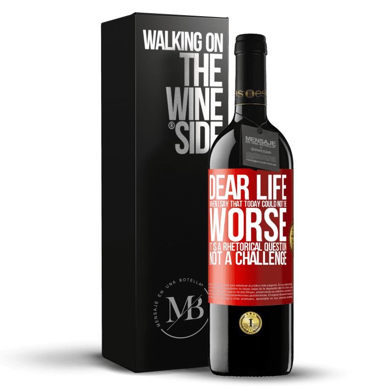 39,95 € Free Shipping | Red Wine RED Edition MBE Reserve Dear life, When I say that today could not be worse, it is a rhetorical question, not a challenge Red Label. Customizable label Reserve 12 Months Harvest 2014 Tempranillo