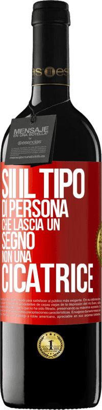 Spedizione Gratuita | Vino rosso Edizione RED MBE Riserva Sii il tipo di persona che lascia un segno, non una cicatrice Etichetta Rossa. Etichetta personalizzabile Riserva 12 Mesi Raccogliere 2014 Tempranillo