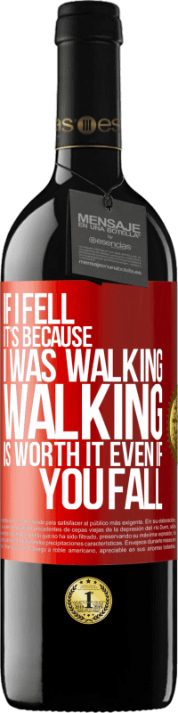 Free Shipping | Red Wine RED Edition MBE Reserve If I fell it's because I was walking. Walking is worth it even if you fall Red Label. Customizable label Reserve 12 Months Harvest 2014 Tempranillo