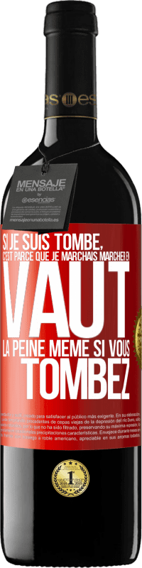 Envoi gratuit | Vin rouge Édition RED MBE Réserve Si je suis tombé, c'est parce que je marchais. Marcher en vaut la peine même si vous tombez Étiquette Rouge. Étiquette personnalisable Réserve 12 Mois Récolte 2014 Tempranillo