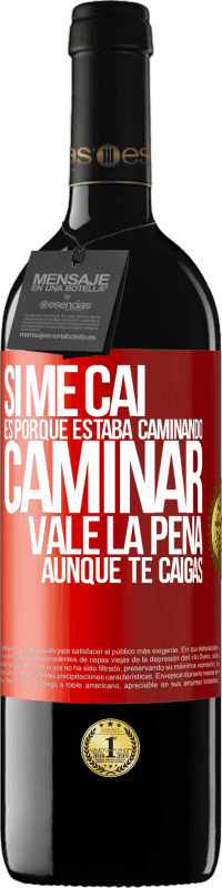 Envío gratis | Vino Tinto Edición RED MBE Reserva Si me caí es porque estaba caminando. Caminar vale la pena aunque te caigas Etiqueta Roja. Etiqueta personalizable Reserva 12 Meses Cosecha 2014 Tempranillo