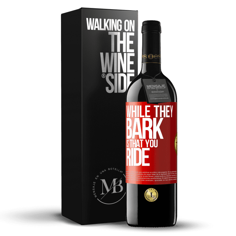 39,95 € Free Shipping | Red Wine RED Edition MBE Reserve While they bark is that you ride Red Label. Customizable label Reserve 12 Months Harvest 2014 Tempranillo