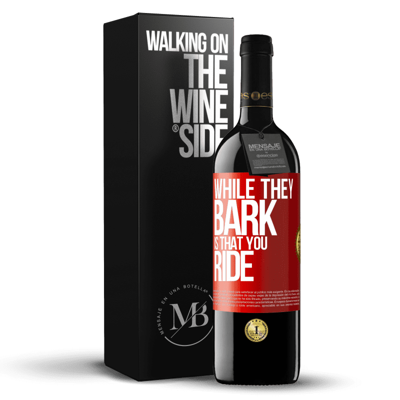 39,95 € Free Shipping | Red Wine RED Edition MBE Reserve While they bark is that you ride Red Label. Customizable label Reserve 12 Months Harvest 2015 Tempranillo