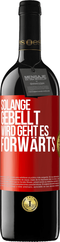 39,95 € | Rotwein RED Ausgabe MBE Reserve Solange gebellt wird, geht es forwärts Rote Markierung. Anpassbares Etikett Reserve 12 Monate Ernte 2014 Tempranillo