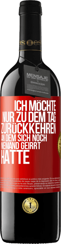 Kostenloser Versand | Rotwein RED Ausgabe MBE Reserve Ich möchte nur zu dem Tag zurückkehren, an dem sich noch niemand geirrt hatte Rote Markierung. Anpassbares Etikett Reserve 12 Monate Ernte 2014 Tempranillo