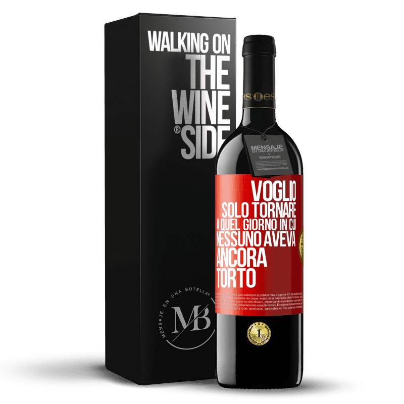 39,95 € Spedizione Gratuita | Vino rosso Edizione RED MBE Riserva Voglio solo tornare a quel giorno in cui nessuno aveva ancora torto Etichetta Rossa. Etichetta personalizzabile Riserva 12 Mesi Raccogliere 2014 Tempranillo