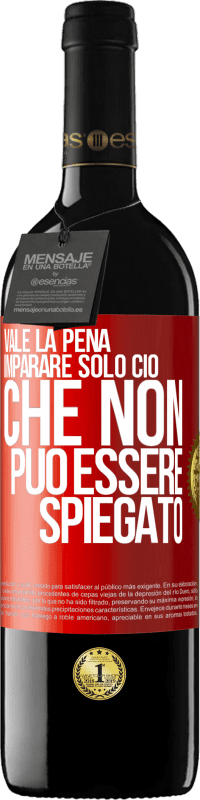39,95 € | Vino rosso Edizione RED MBE Riserva Vale la pena imparare solo ciò che non può essere spiegato Etichetta Rossa. Etichetta personalizzabile Riserva 12 Mesi Raccogliere 2016 Tempranillo