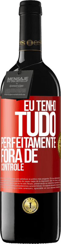 «Eu tenho tudo perfeitamente fora de controle» Edição RED MBE Reserva