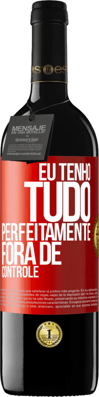 39,95 € | Vinho tinto Edição RED MBE Reserva Eu tenho tudo perfeitamente fora de controle Etiqueta Vermelha. Etiqueta personalizável Reserva 12 Meses Colheita 2016 Tempranillo