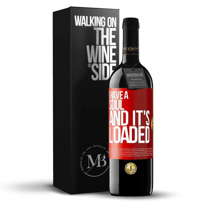 39,95 € Free Shipping | Red Wine RED Edition MBE Reserve I have a soul and it's loaded Red Label. Customizable label Reserve 12 Months Harvest 2015 Tempranillo