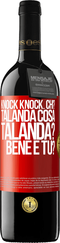 39,95 € Spedizione Gratuita | Vino rosso Edizione RED MBE Riserva Knock Knock. Chi? Talanda Cosa Talanda? Bene e tu? Etichetta Rossa. Etichetta personalizzabile Riserva 12 Mesi Raccogliere 2014 Tempranillo