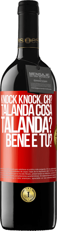39,95 € Spedizione Gratuita | Vino rosso Edizione RED MBE Riserva Knock Knock. Chi? Talanda Cosa Talanda? Bene e tu? Etichetta Rossa. Etichetta personalizzabile Riserva 12 Mesi Raccogliere 2016 Tempranillo