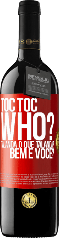 «TOC Toc. Who? Talanda O que Talanda? Bem e você?» Edição RED MBE Reserva