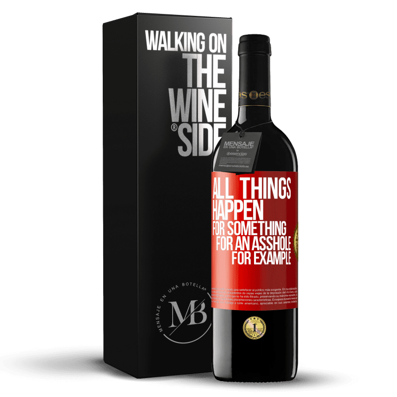 39,95 € Free Shipping | Red Wine RED Edition MBE Reserve All things happen for something, for an asshole for example Red Label. Customizable label Reserve 12 Months Harvest 2016 Tempranillo