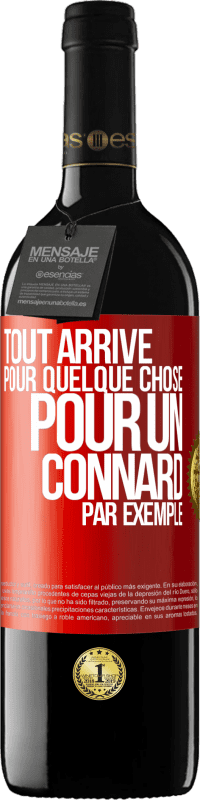 Envoi gratuit | Vin rouge Édition RED MBE Réserve Tout arrive pour quelque chose, pour un connard par exemple Étiquette Rouge. Étiquette personnalisable Réserve 12 Mois Récolte 2014 Tempranillo