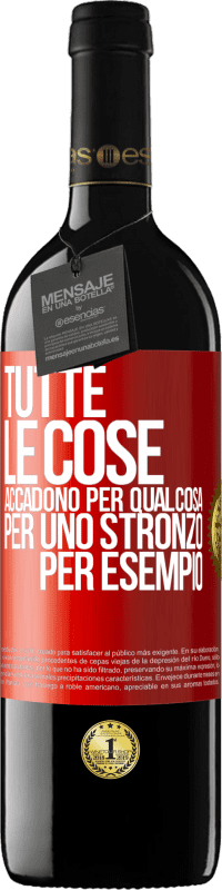 39,95 € Spedizione Gratuita | Vino rosso Edizione RED MBE Riserva Tutte le cose accadono per qualcosa, per uno stronzo per esempio Etichetta Rossa. Etichetta personalizzabile Riserva 12 Mesi Raccogliere 2016 Tempranillo