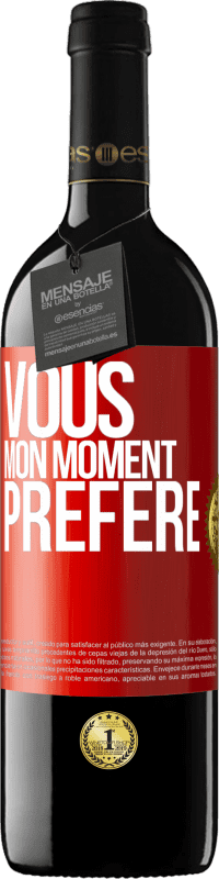 Envoi gratuit | Vin rouge Édition RED MBE Réserve Vous. Mon moment préféré Étiquette Rouge. Étiquette personnalisable Réserve 12 Mois Récolte 2014 Tempranillo