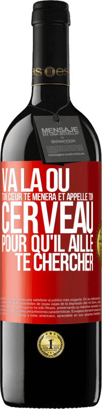 Envoi gratuit | Vin rouge Édition RED MBE Réserve Va là où ton cœur te mènera et appelle ton cerveau pour qu'il aille te chercher Étiquette Rouge. Étiquette personnalisable Réserve 12 Mois Récolte 2014 Tempranillo