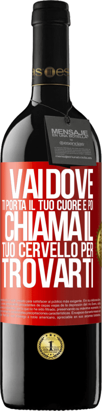 39,95 € Spedizione Gratuita | Vino rosso Edizione RED MBE Riserva Vai dove ti porta il tuo cuore e poi chiama il tuo cervello per trovarti Etichetta Rossa. Etichetta personalizzabile Riserva 12 Mesi Raccogliere 2016 Tempranillo