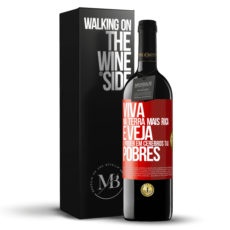 39,95 € Envio grátis | Vinho tinto Edição RED MBE Reserva Viva na terra mais rica e veja o poder em cérebros tão pobres Etiqueta Vermelha. Etiqueta personalizável Reserva 12 Meses Colheita 2016 Tempranillo