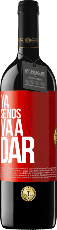 Envío gratis | Vino Tinto Edición RED MBE Reserva Ya se nos va a dar Etiqueta Roja. Etiqueta personalizable Reserva 12 Meses Cosecha 2014 Tempranillo