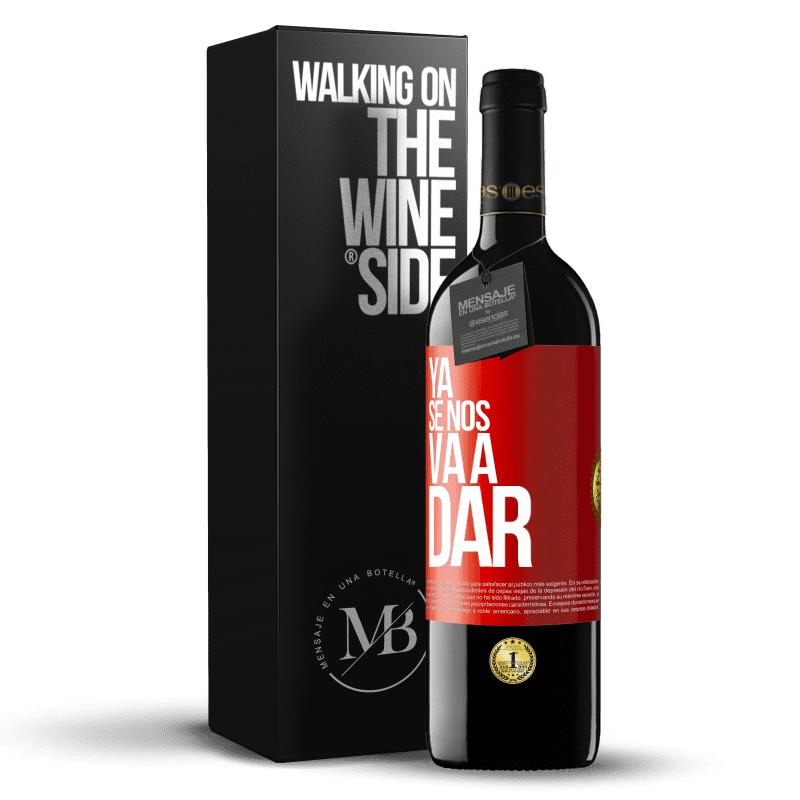 39,95 € Envío gratis | Vino Tinto Edición RED MBE Reserva Ya se nos va a dar Etiqueta Roja. Etiqueta personalizable Reserva 12 Meses Cosecha 2014 Tempranillo