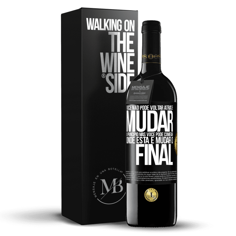 39,95 € Envio grátis | Vinho tinto Edição RED MBE Reserva Você não pode voltar atrás e mudar o princípio. Mas você pode começar onde está e mudar o final Etiqueta Preta. Etiqueta personalizável Reserva 12 Meses Colheita 2016 Tempranillo