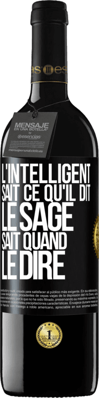 39,95 € | Vin rouge Édition RED MBE Réserve L'intelligent sait ce qu'il dit. Le sage sait quand le dire Étiquette Noire. Étiquette personnalisable Réserve 12 Mois Récolte 2015 Tempranillo