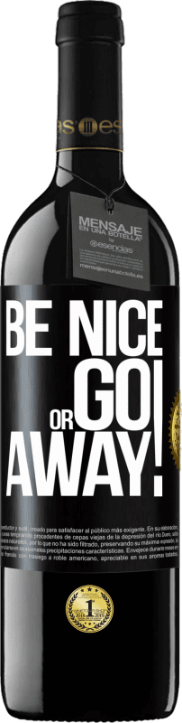 «Be nice or go away» Издание RED MBE Бронировать