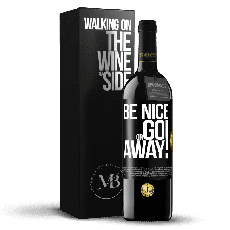 39,95 € Free Shipping | Red Wine RED Edition MBE Reserve Be nice or go away Black Label. Customizable label Reserve 12 Months Harvest 2014 Tempranillo