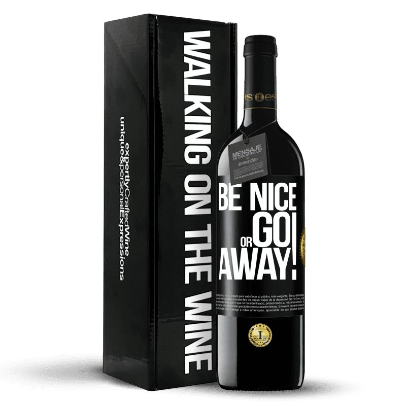 39,95 € Envío gratis | Vino Tinto Edición RED MBE Reserva Be nice or go away Etiqueta Negra. Etiqueta personalizable Reserva 12 Meses Cosecha 2015 Tempranillo