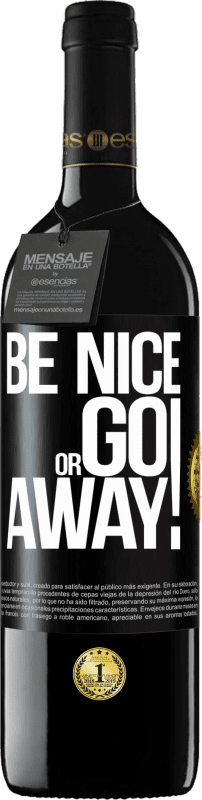 «Be nice or go away» Edizione RED MBE Riserva