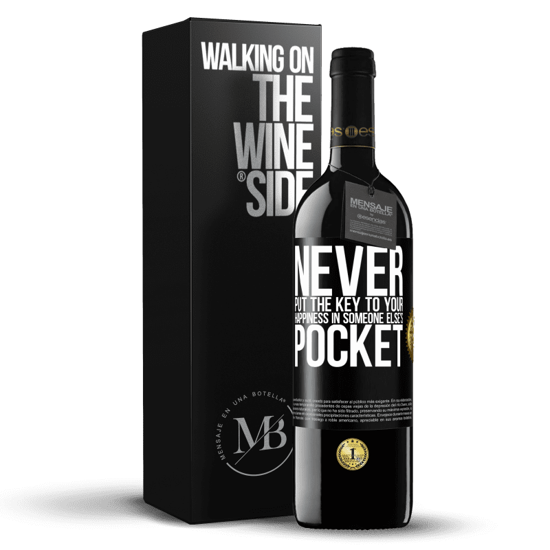 39,95 € Free Shipping | Red Wine RED Edition MBE Reserve Never put the key to your happiness in someone else's pocket Black Label. Customizable label Reserve 12 Months Harvest 2014 Tempranillo
