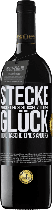 39,95 € | Rotwein RED Ausgabe MBE Reserve Stecke niemals den Schlüssel zu deinem Glück in die Tasche eines anderen Schwarzes Etikett. Anpassbares Etikett Reserve 12 Monate Ernte 2015 Tempranillo