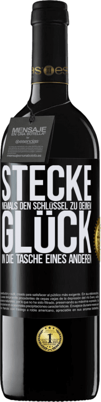 39,95 € | Rotwein RED Ausgabe MBE Reserve Stecke niemals den Schlüssel zu deinem Glück in die Tasche eines anderen Schwarzes Etikett. Anpassbares Etikett Reserve 12 Monate Ernte 2016 Tempranillo