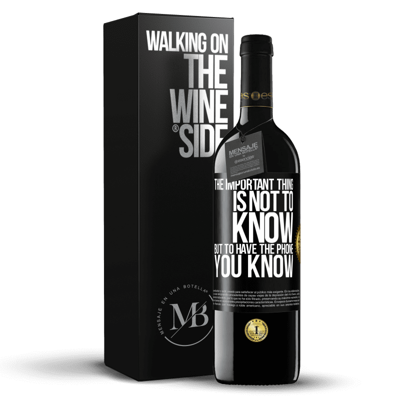 39,95 € Free Shipping | Red Wine RED Edition MBE Reserve The important thing is not to know, but to have the phone you know Black Label. Customizable label Reserve 12 Months Harvest 2014 Tempranillo