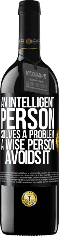 39,95 € | Red Wine RED Edition MBE Reserve An intelligent person solves a problem. A wise person avoids it Black Label. Customizable label Reserve 12 Months Harvest 2014 Tempranillo