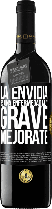 39,95 € Envío gratis | Vino Tinto Edición RED MBE Reserva La envidia es una enfermedad muy grave, mejórate Etiqueta Negra. Etiqueta personalizable Reserva 12 Meses Cosecha 2015 Tempranillo