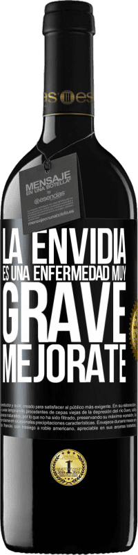 39,95 € | Vino Tinto Edición RED MBE Reserva La envidia es una enfermedad muy grave, mejórate Etiqueta Negra. Etiqueta personalizable Reserva 12 Meses Cosecha 2016 Tempranillo