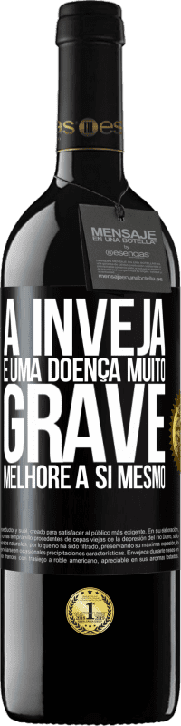 39,95 € | Vinho tinto Edição RED MBE Reserva A inveja é uma doença muito grave, melhore a si mesmo Etiqueta Preta. Etiqueta personalizável Reserva 12 Meses Colheita 2016 Tempranillo