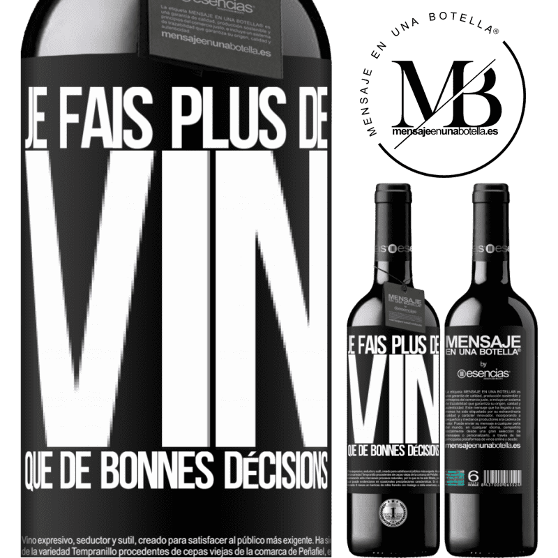 «Je prends plus de vin que de bonnes décisions» Édition RED MBE Réserve