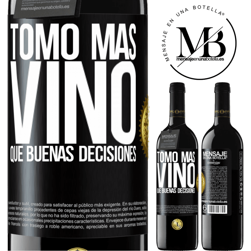 39,95 € Envío gratis | Vino Tinto Edición RED MBE Reserva Tomo más vino que buenas decisiones Etiqueta Negra. Etiqueta personalizable Reserva 12 Meses Cosecha 2014 Tempranillo